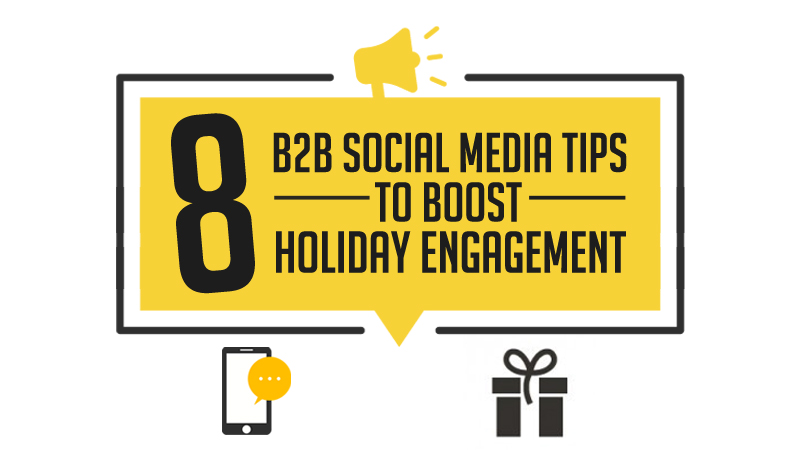 8 B2B Social Media Tips to Boost Holiday Engagement [INFOGRAPHIC]