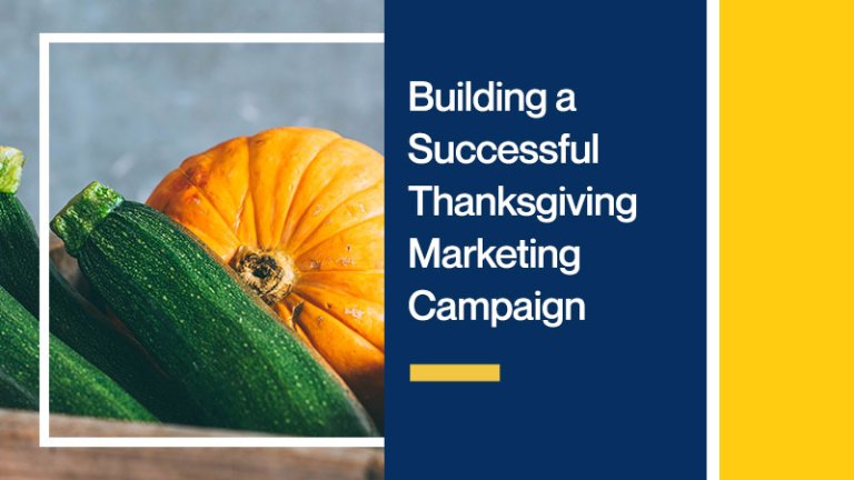 Building a Successful Thanksgiving Marketing Campaign