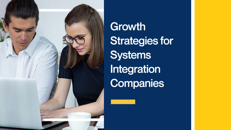 Growth Strategies for Systems Integration Companies