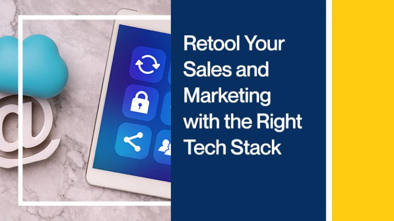 Retool Your Sales and Marketing with the Right Tech Stack