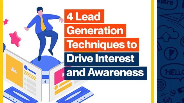 4 Lead Generation Techniques to Drive Interest and Awareness