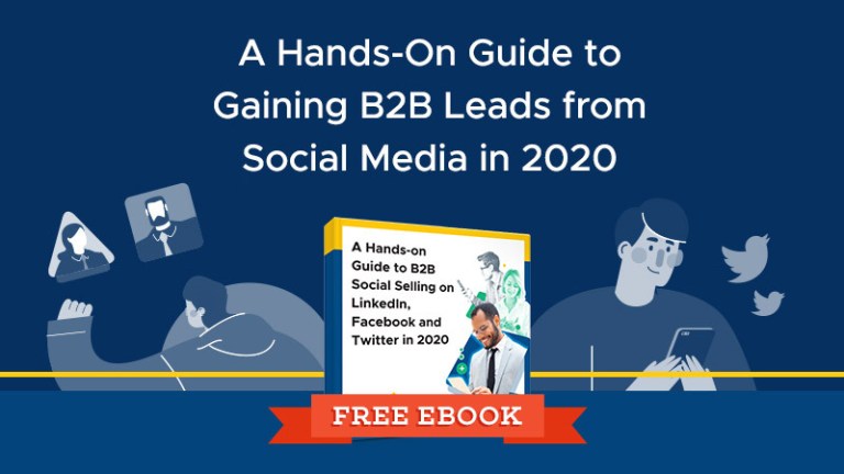 [FREE EBOOK] A Hands-On Guide to Gaining B2B Leads from Social Media in 2020