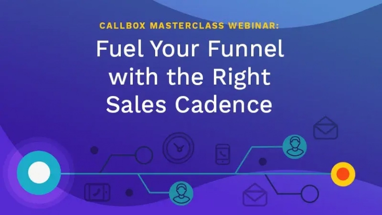 Callbox Masterclass Webinar: Fuel Your Funnel with the Right Sales Cadence