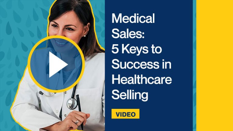 Medical Sales: 5 Keys to Success in Healthcare Selling